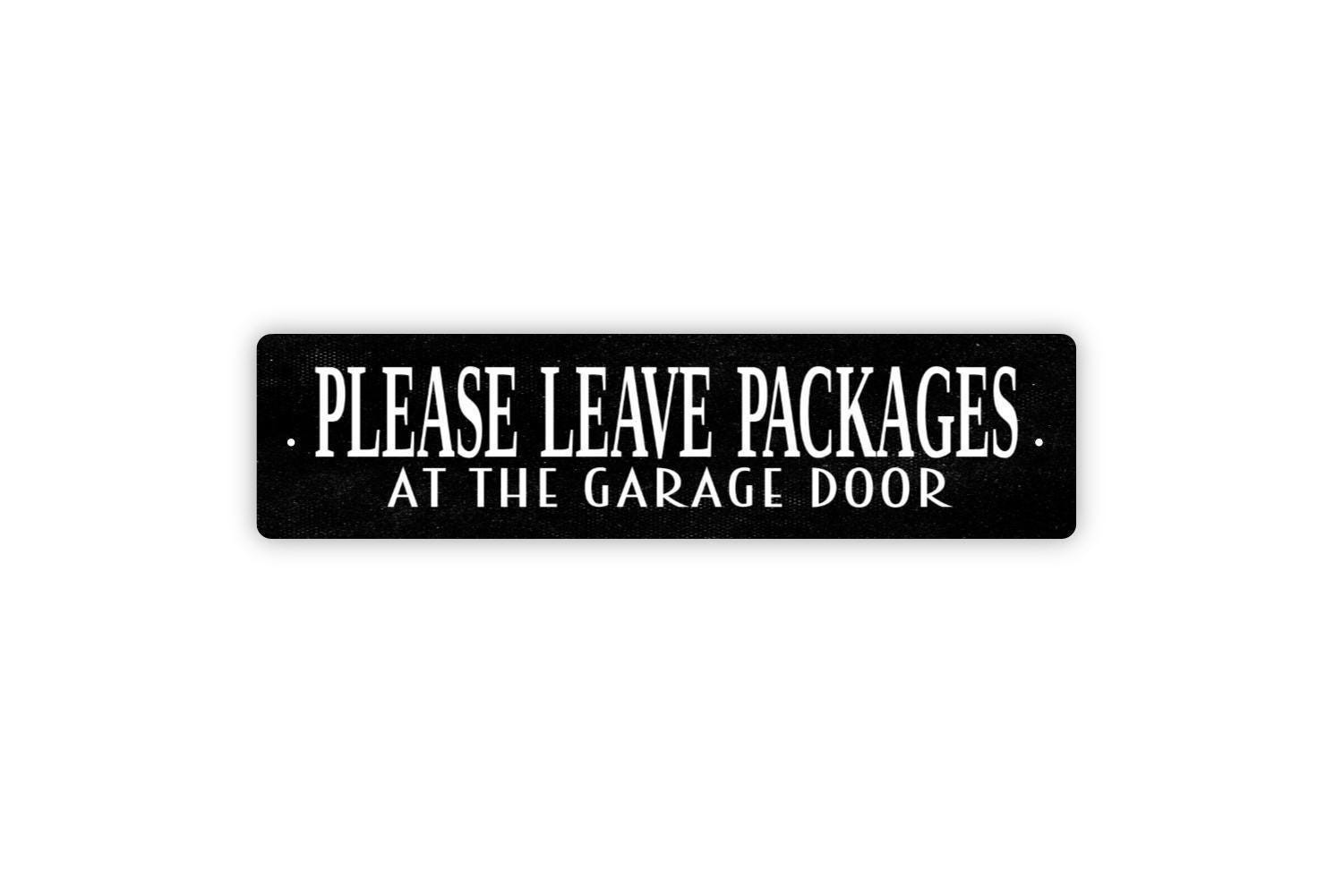 Please Leave Packages At Garage Door Sign | Delivery Driver Sign | Metal Sign