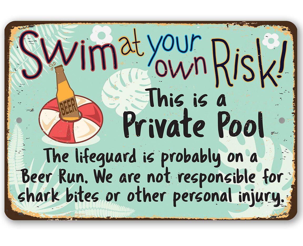 Metal Sign – Swim At Your Own Risk – Durable Metal Sign -8″ x 12″ Indoor/Outdoor