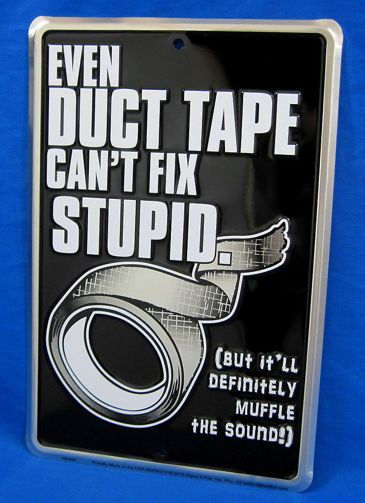 CAN’T FIX STUPID – *US MADE* Embossed Sign – Man Cave Garage Bar Shop Wall Decor