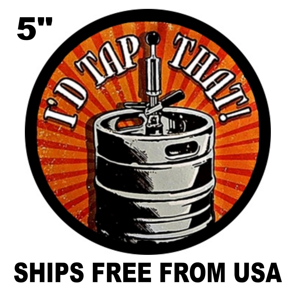 Sticker Beer Sign Decal I’d Tap That Beer Keg Sticker. Ships Free