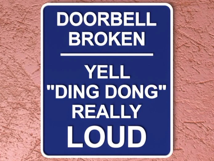 Door Bell Broken Yell “Ding Dong” Really Loud Funny Front Door Sign!