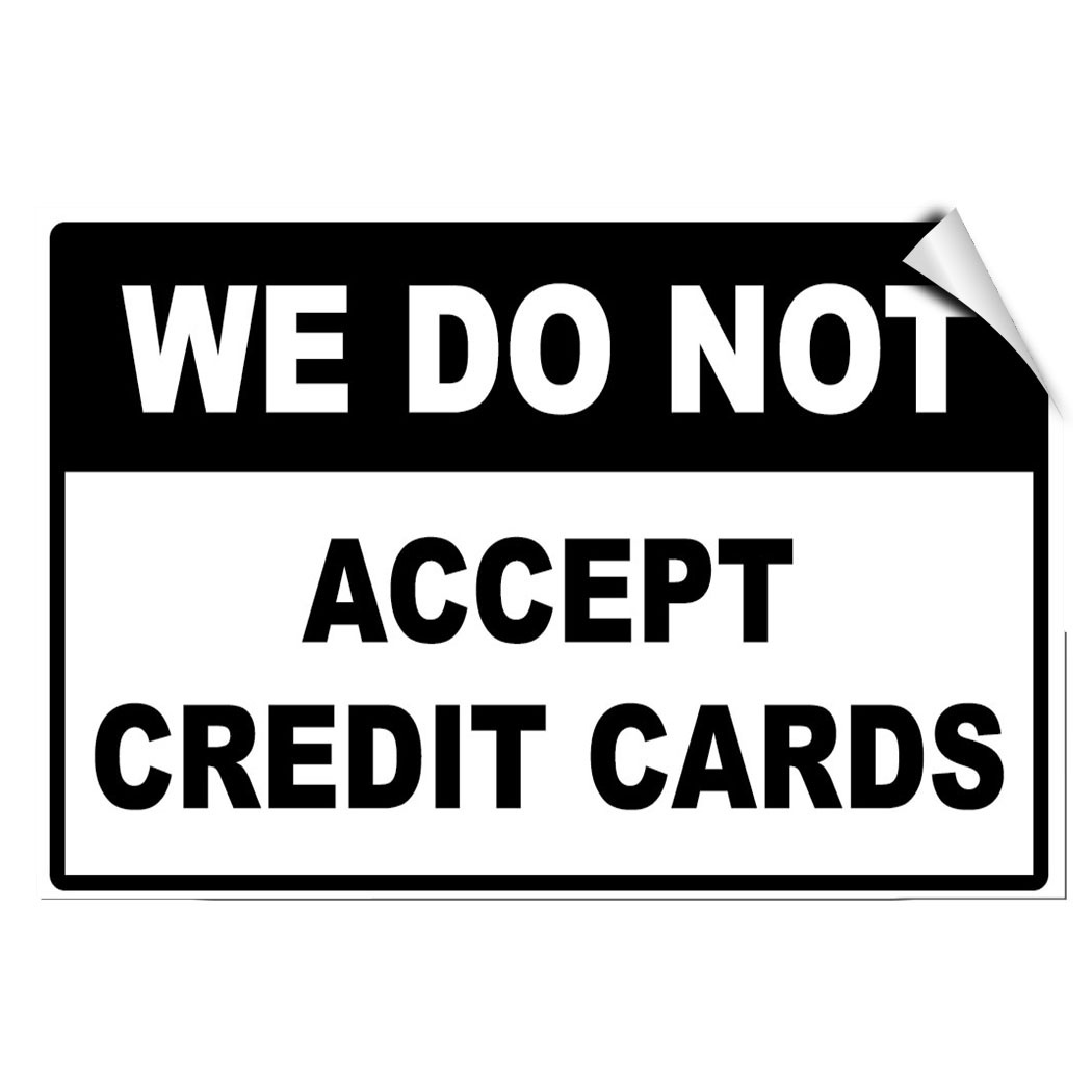 We Do Not Accept Credit Cards Business Store Policy LABEL DECAL STICKER