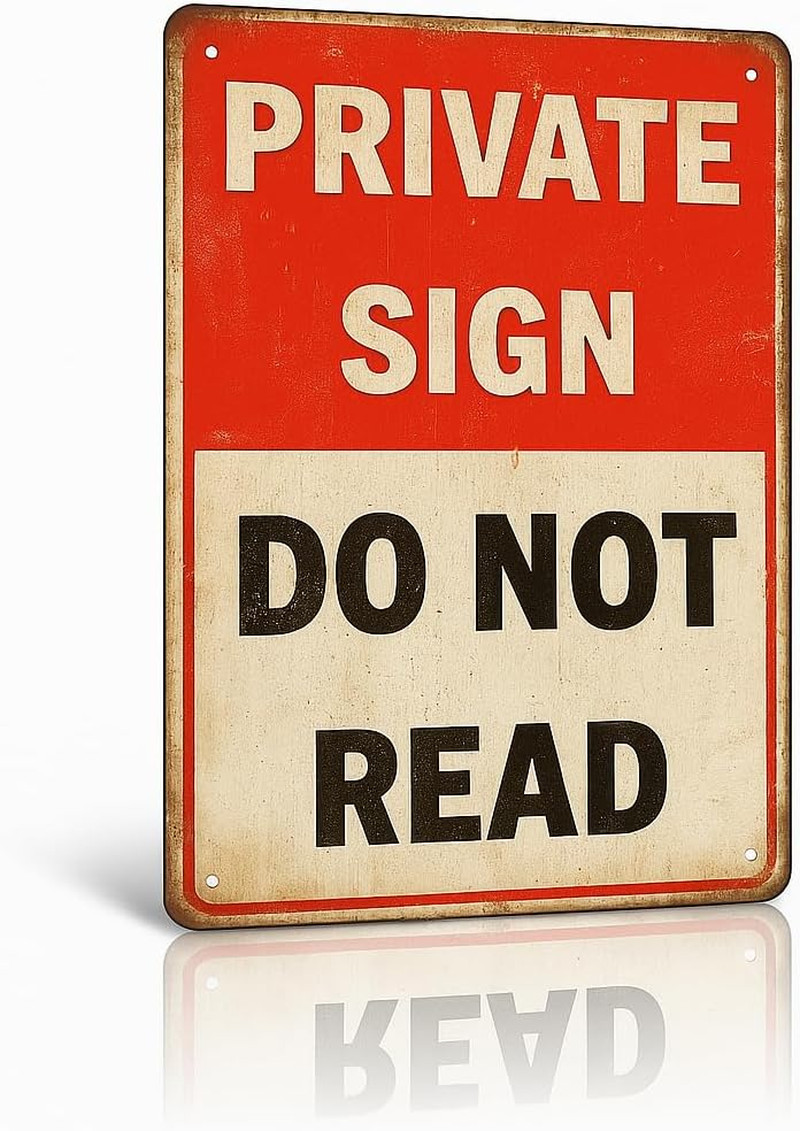 Funny PRIVATE SIGN DO NOT READ Tin Sign – 12X8 Inch Vintage Metal Wall Decor