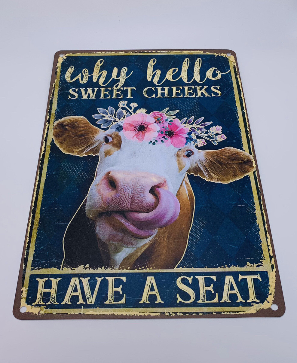 Why Hello Sweet Cheeks Have a Seat Cow 8” x 12” Metal Tin Sign Wall Art Decor