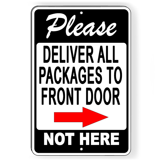 Deliver Packages To Front Door Arrow Right Not HereMetal Sign 5 SIZES SI160