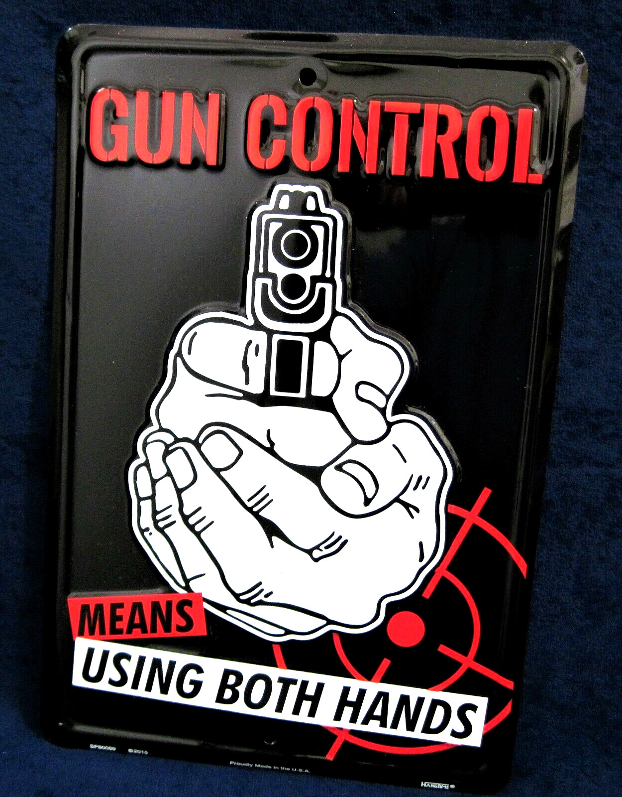 GUN CONTROL BOTH HANDS – *US MADE* Embossed Metal Tin Sign – Man Cave Garage Bar