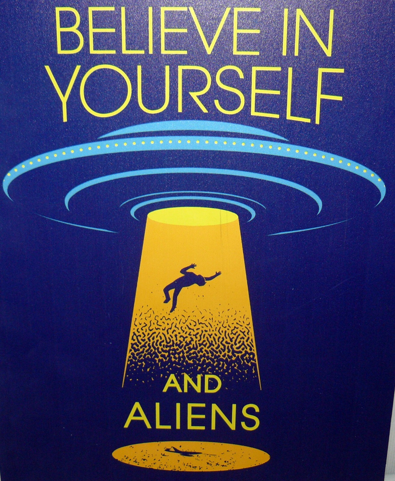 Believe In Yourself And Aliens 11 x 17″ Plastic Sign UFO Abduction