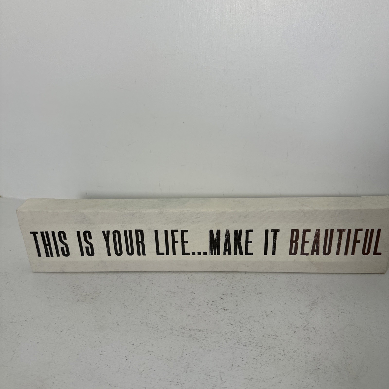 This Is Your Life.. Make It Beatufil Canvas Motivation Sign
