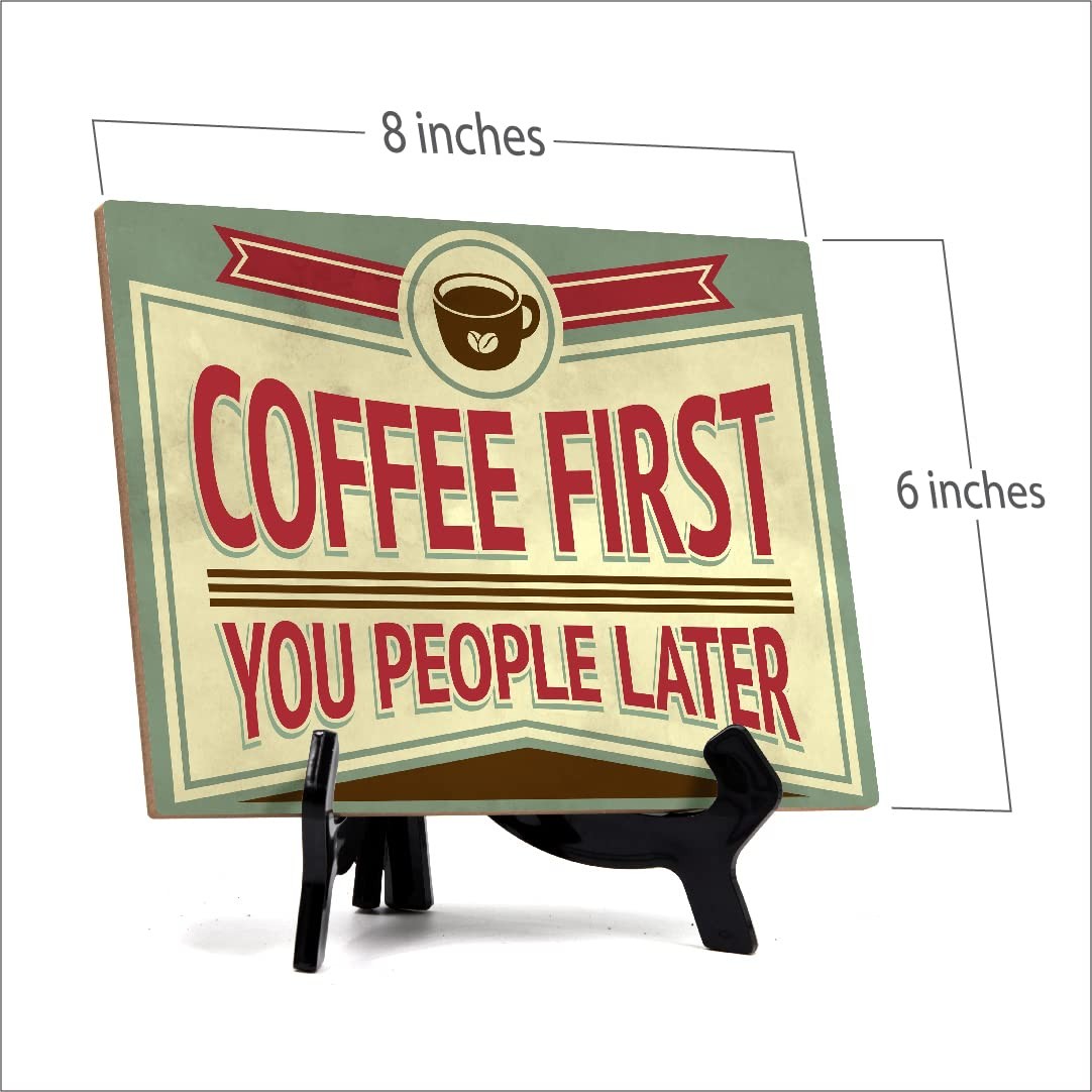 Signs ByLITA Coffee First You People Later, Table Sign (8 x 6″)