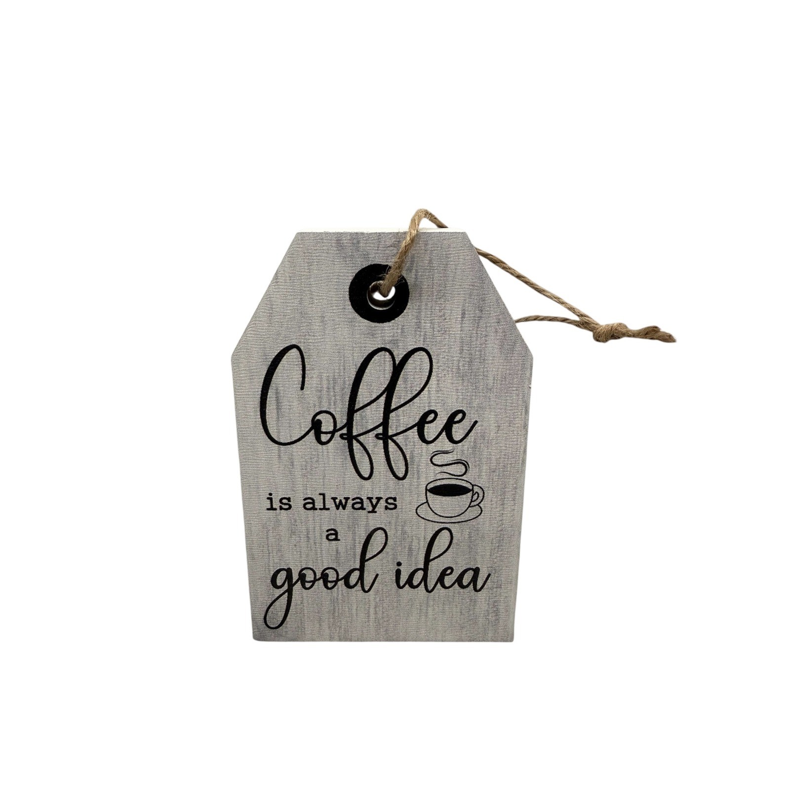 Rustic Wood Coffee Is Always A Good Idea Tag Sign Gray Farmhouse Decor 5×3.5