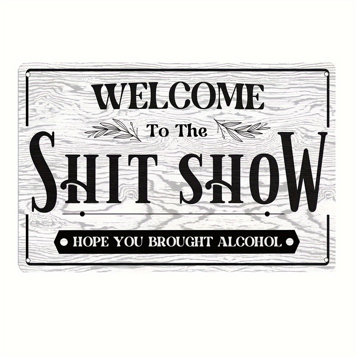 Metal Sign Vintage White Wood Grain Funny Show Quote Bar Man Cave Decor Plaque