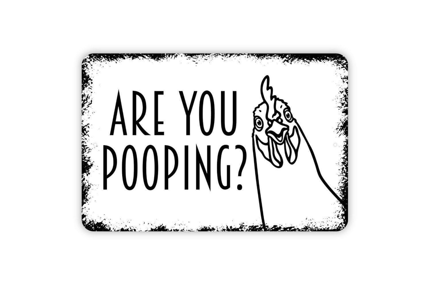 Are You Pooping? Chicken Sign | Funny Bathroom Wall Decor | Bathroom Humor