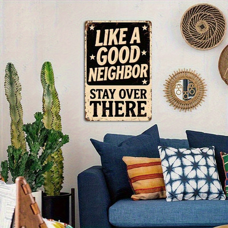 Like A Good Neighbor Stay Over There Metal Sign Retro Sarcastic Humor Decoration