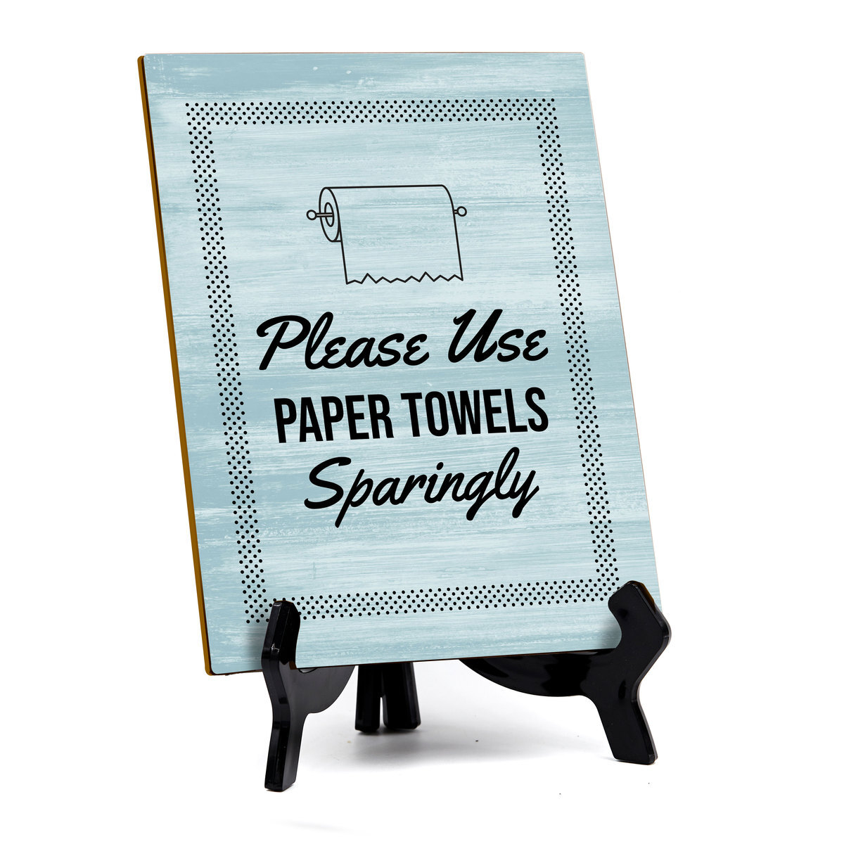 Please Use Paper Towels Sparingly Restroom Table Sign with Acrylic Stand (6×8“)