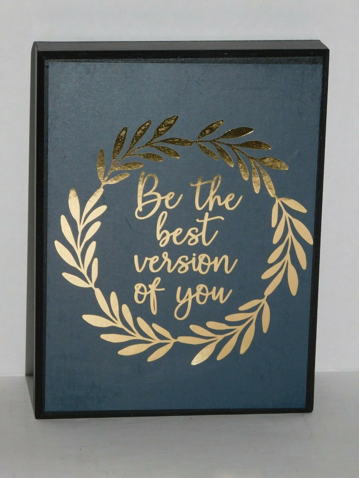 Be the Best Version of You Encouragement Plaque Table Top Graduation