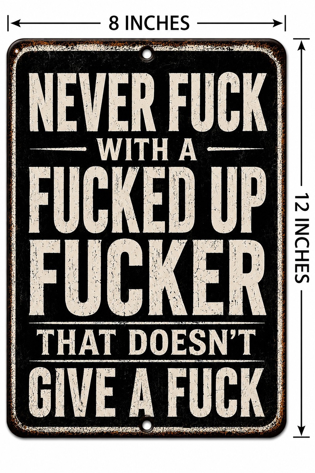 Never F* With A Fed Up Fer That Doesn’t Give A F*** Metal Aluminum Sign 8×12**