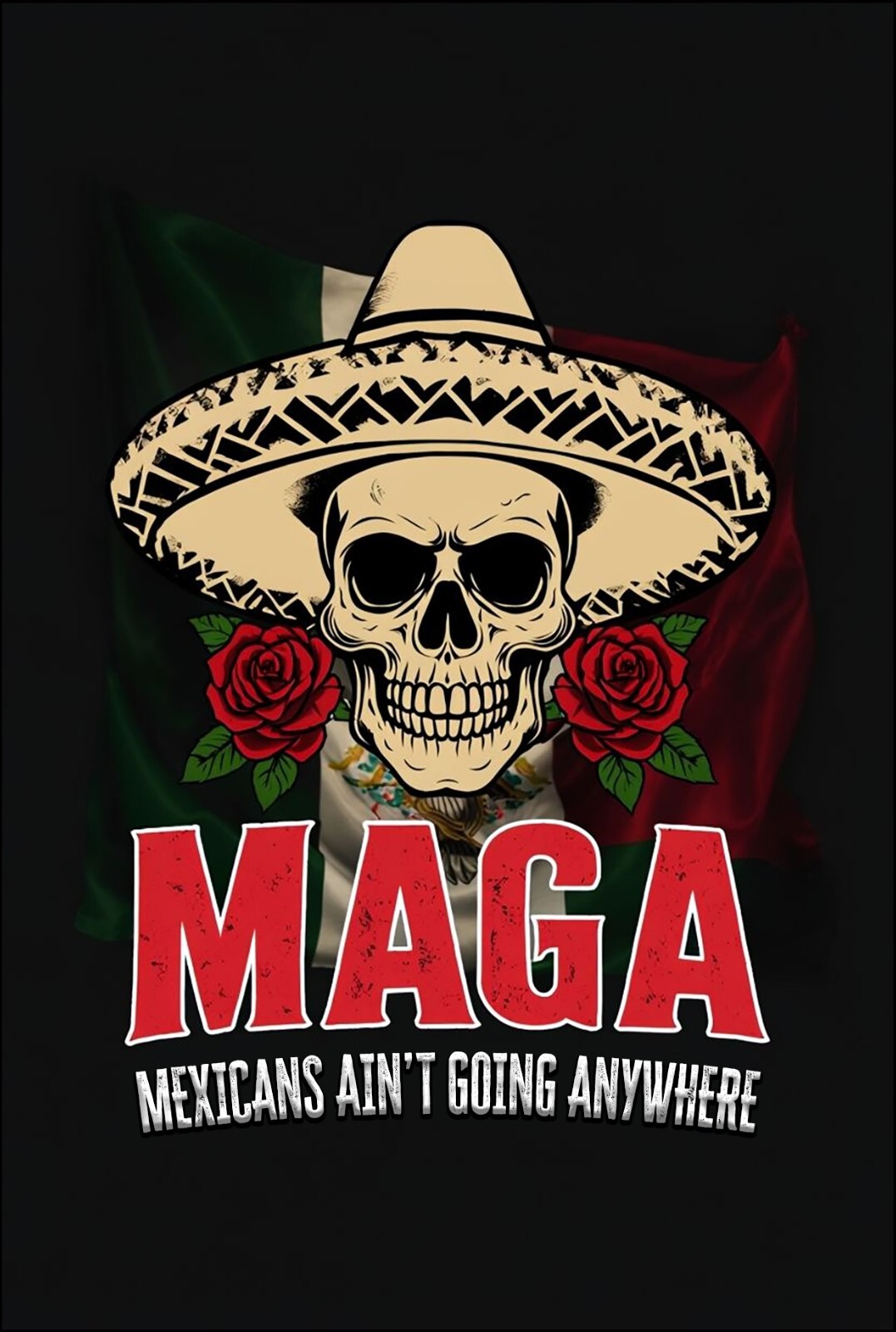 MAGA Mexicans Ain’t Going Anywhere Skull and Sombrero Funny Metal Poster Sign