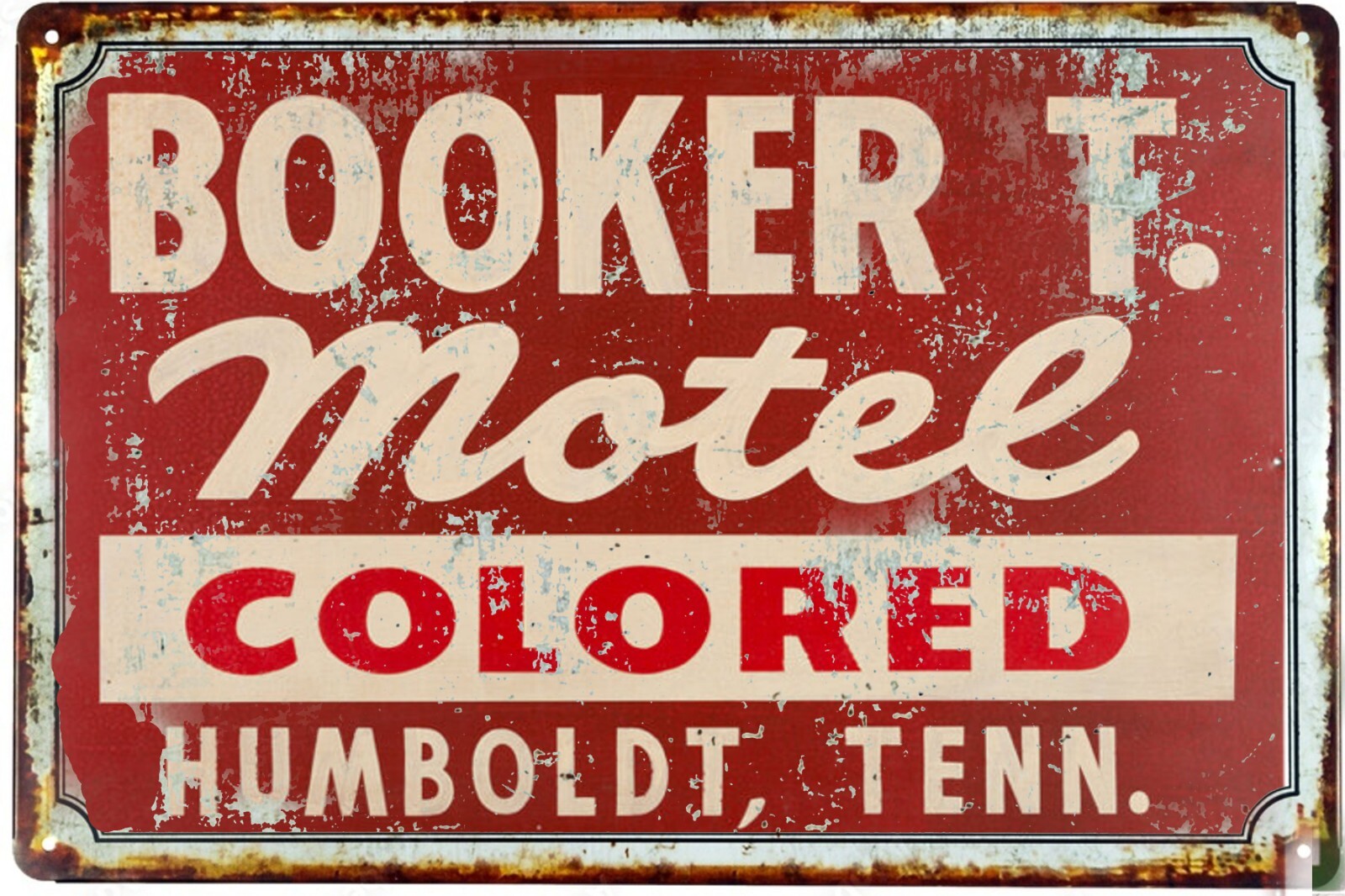 Tin Sign 12 x 18 Booker T Colored Motel Humbolt Tenn Vintage Black Historical