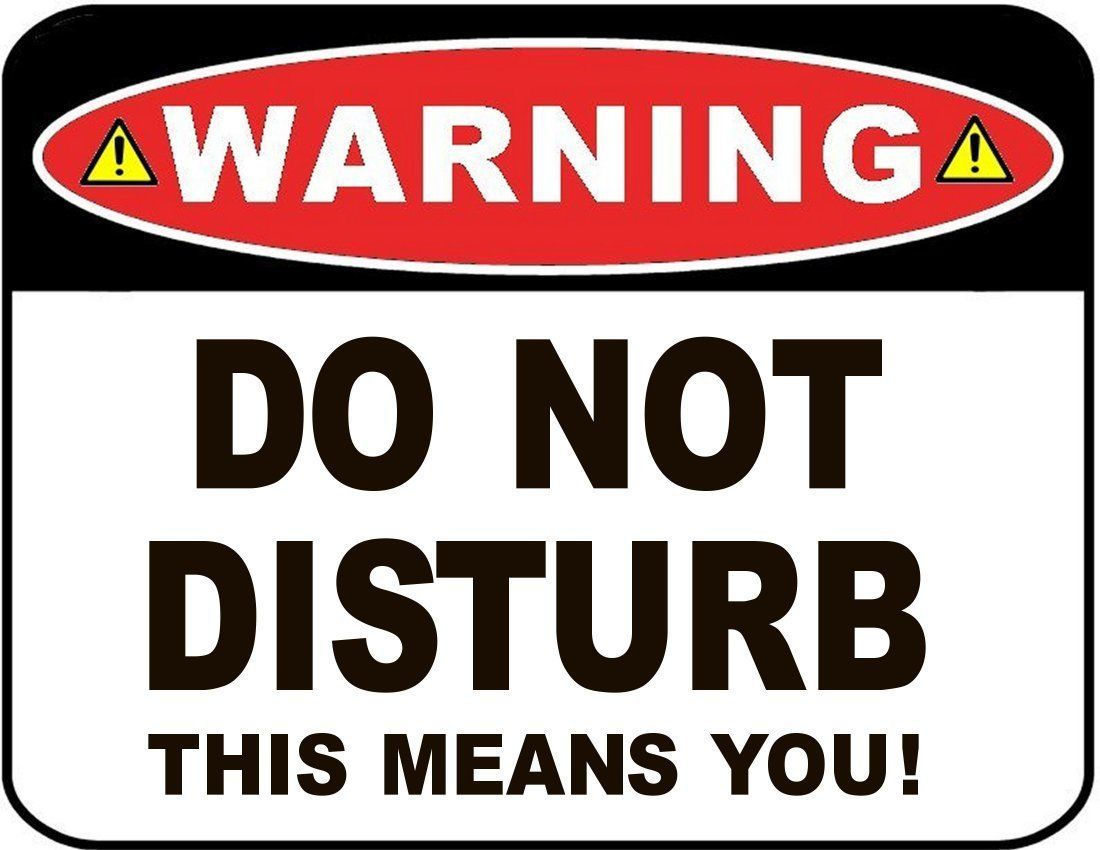 Warning – Do Not Disturb This Means You! Laminated Funny Sign