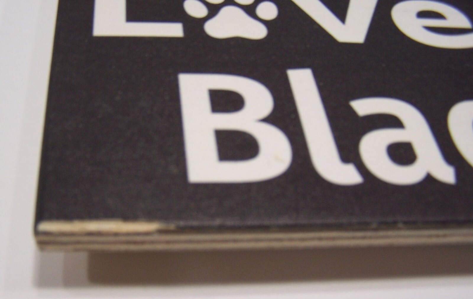 ALL YOU NEED IS LOVE AND A BLACK LAB Wooden Sign 9.5″ X 5.5″ *Flaw*