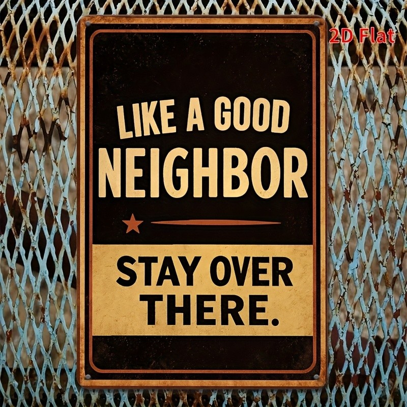 Vintage Metal Sign 8×12 inch Stay There Like Good Neighbor