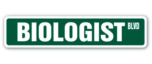 BIOLOGIST Street Sign biology natural life organisms evolution