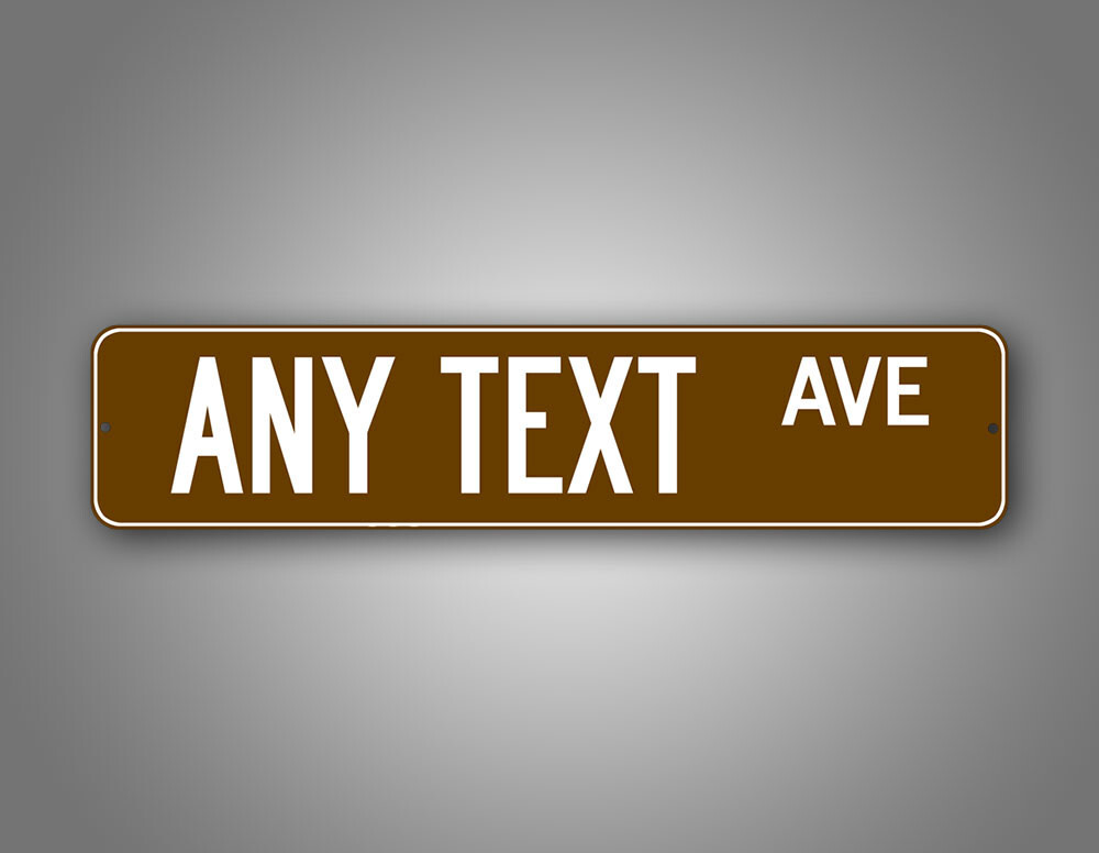 Personalized Brown And White Any Text Street Sign “4×18” Novelty Road Sign