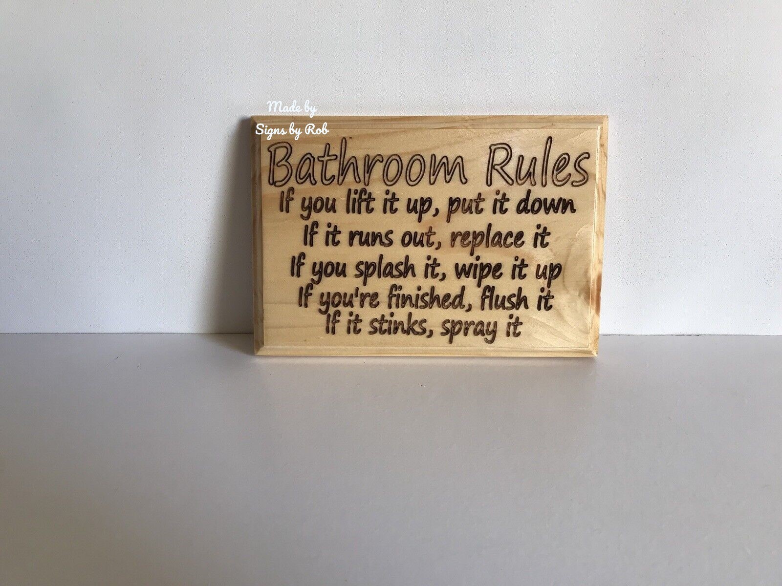 5.5″ x 8″ custom made wood ” Bathroom rules ” sign. Makes great gifts.