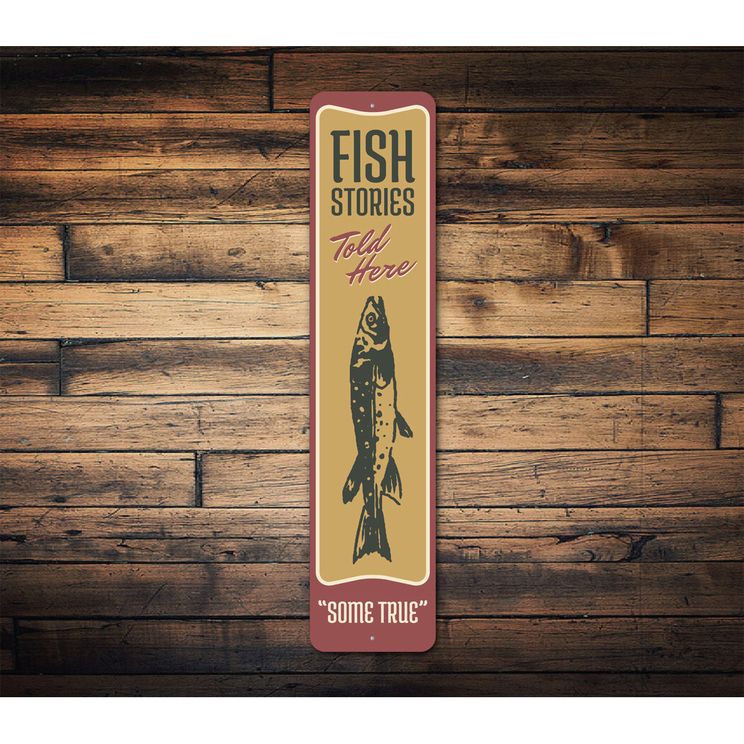 Fish Stories Told Here Some True Fishing Sign