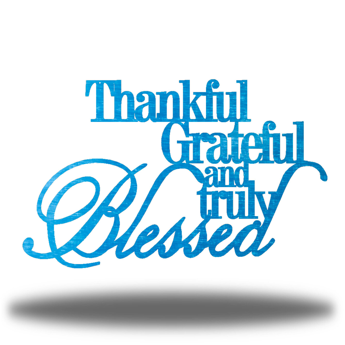 Thankful, Grateful & Truly Blessed Metal Wall Art