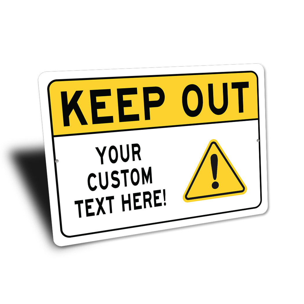 KEEP OUT Custom Text Here Metal Sign