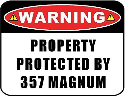 “Warning Property Protected By 357 Magnum” 11 inch by 9.5 inch Laminated Sign