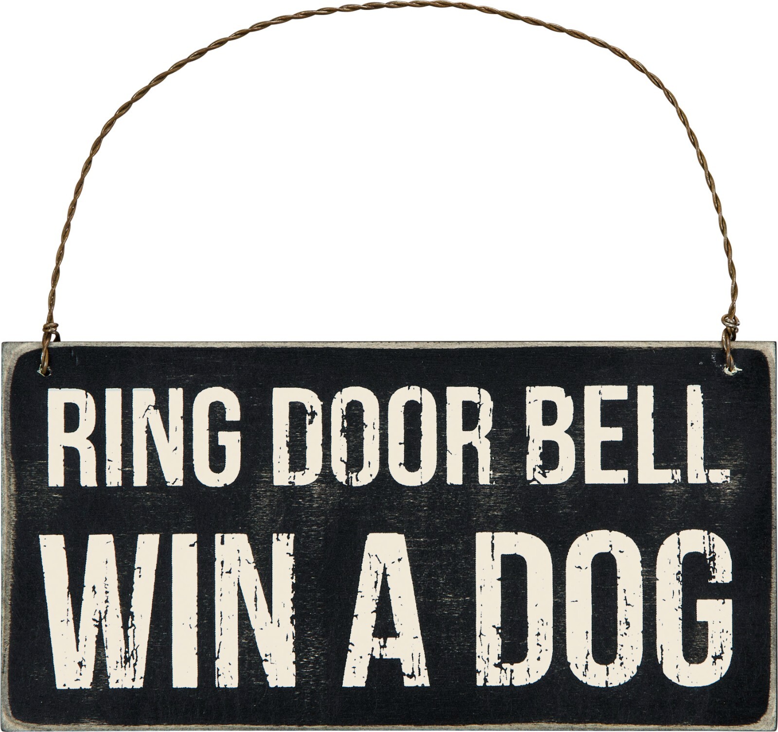Primitives by Kathy Small Sign Ring Doorbell Win A Dog Rustic Humor Home Decor