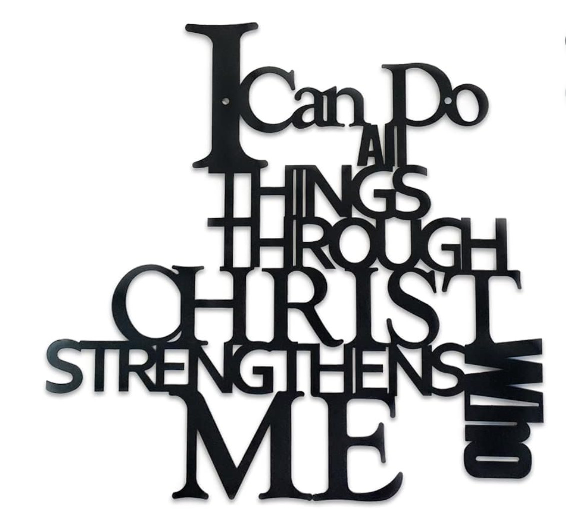 I Can Do All Things Through Christ Metal Wall Sign Christian Decor In & Outdoor