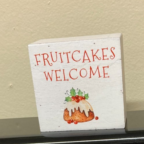 New Christmas Fruitcakes Welcome Distressed White Funny Wood Block Sign!