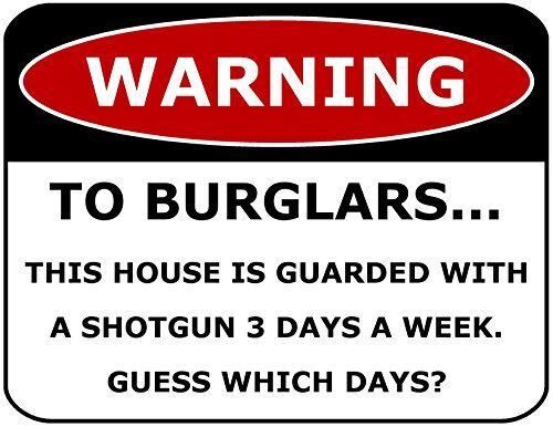 Warning To Burglars.This House is Guarded With a Shotguns 3 Days…Funny Sign