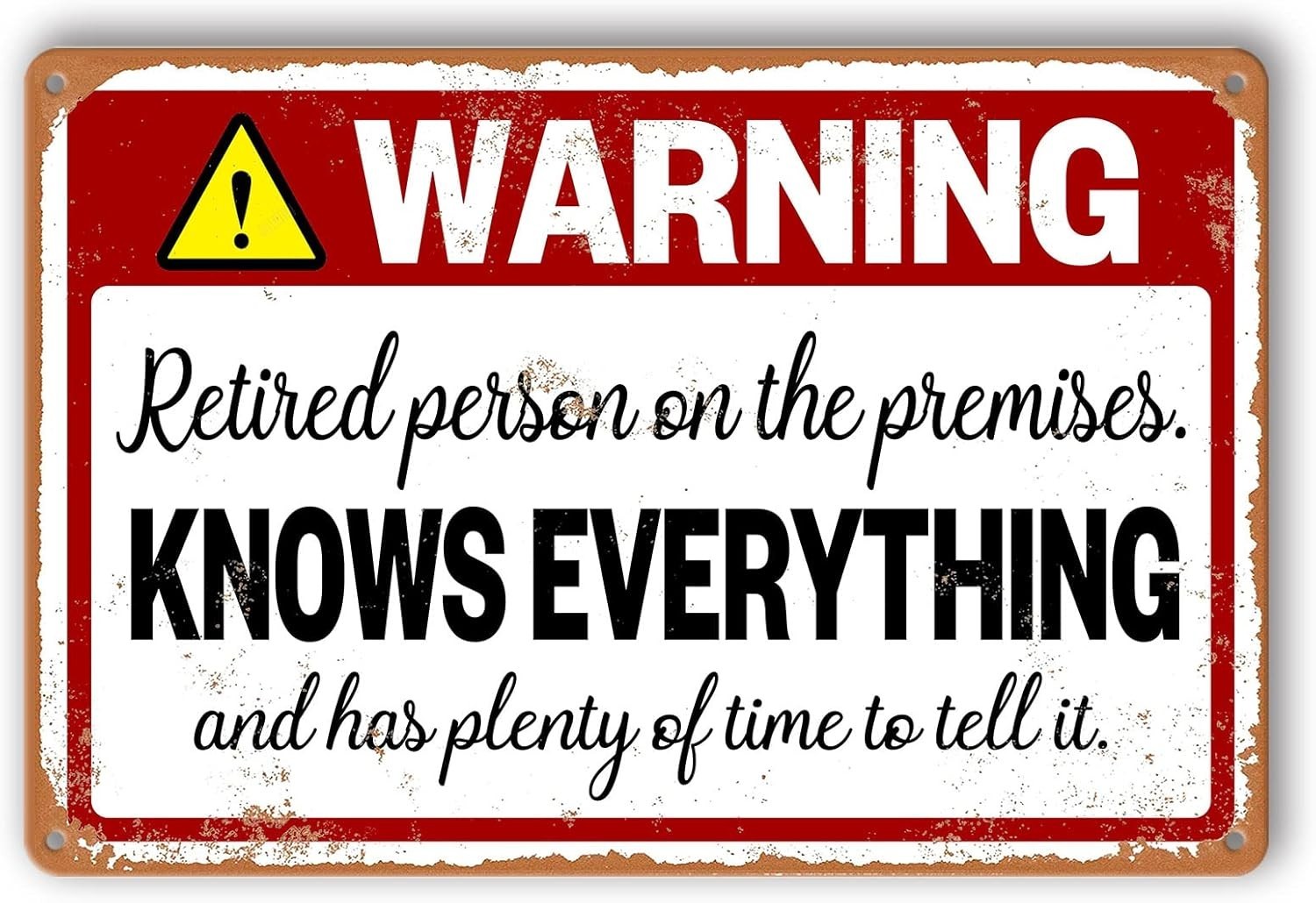 Funny Retirement Metal Sign Warning Retired Person On Premises Knows Everything