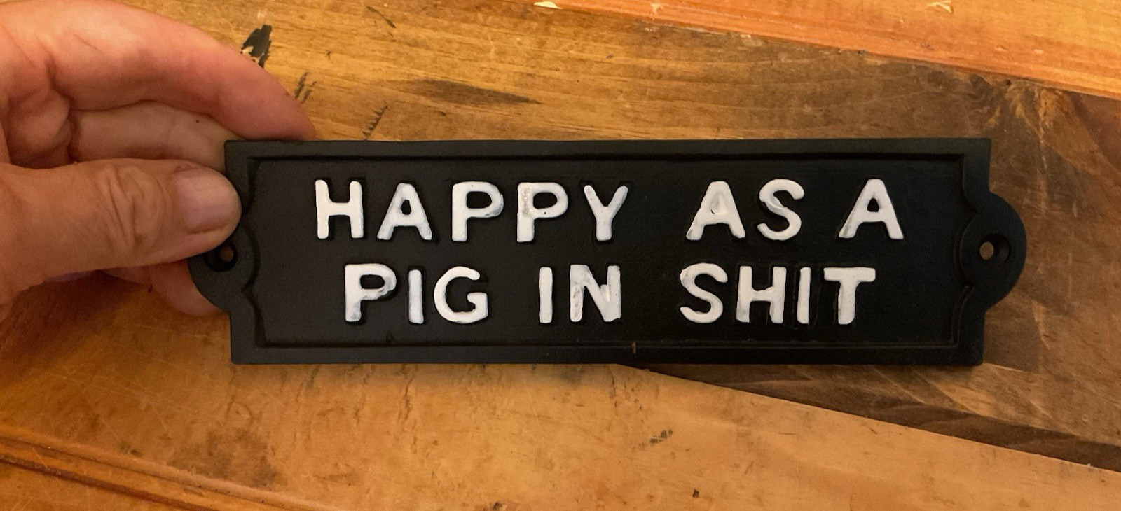 8″x2.5″ Rustic Style Cast iron Funny” Happy as a Pig in Sh%t” Sign…Ships Free!