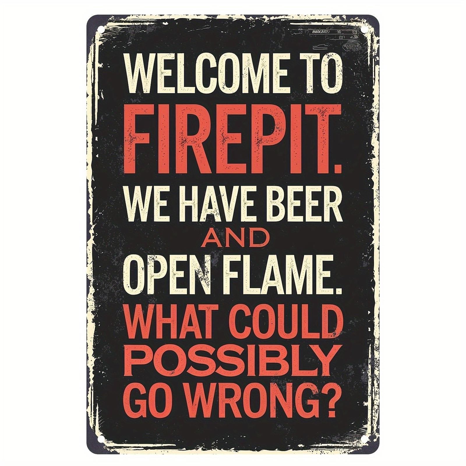 Metal Wall Sign Welcome To Firepit Beer Open Flame Humor Aluminum Sign 8×12