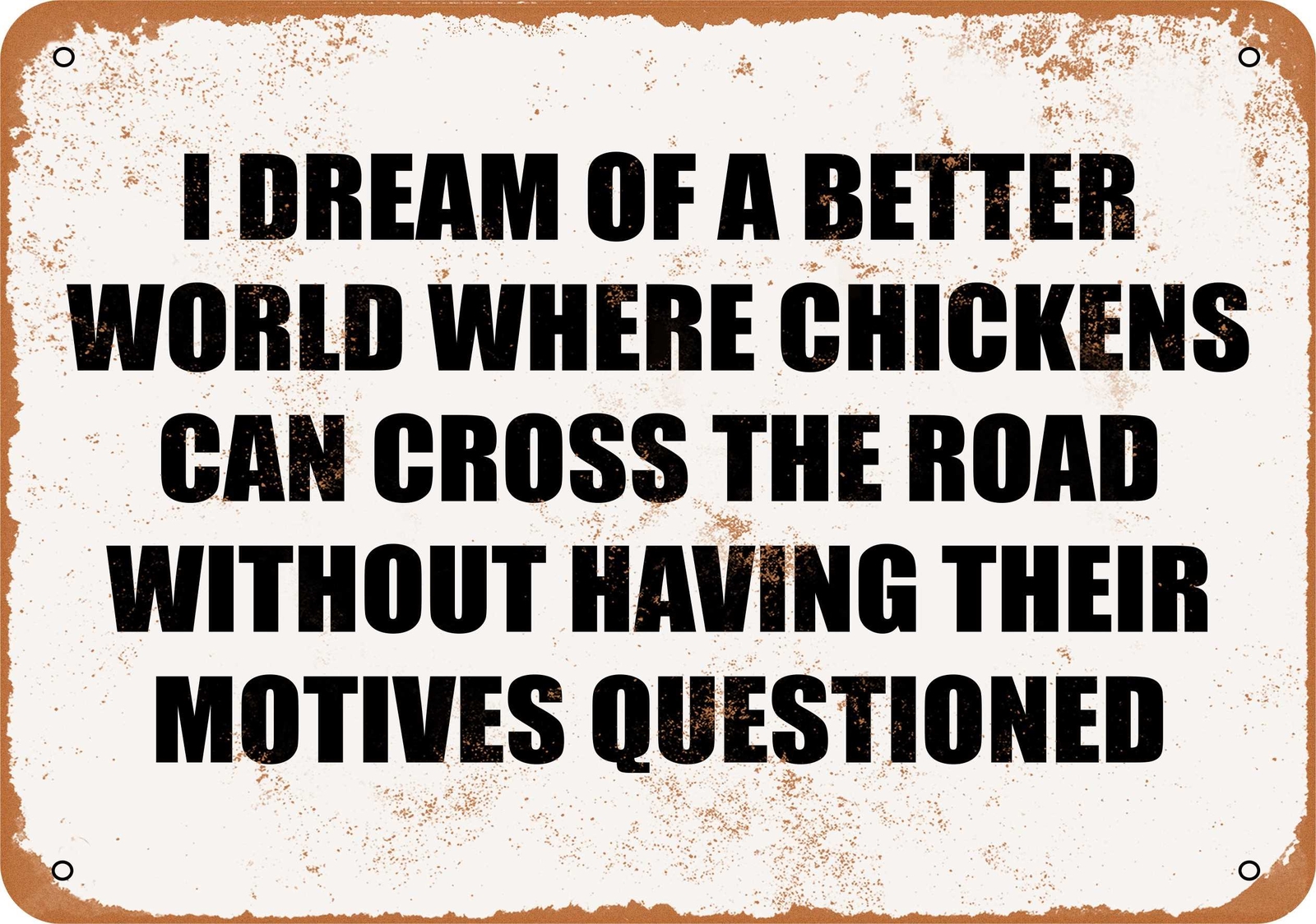 METAL SIGN – I DREAM OF A BETTER WORLD – Vintage Look
