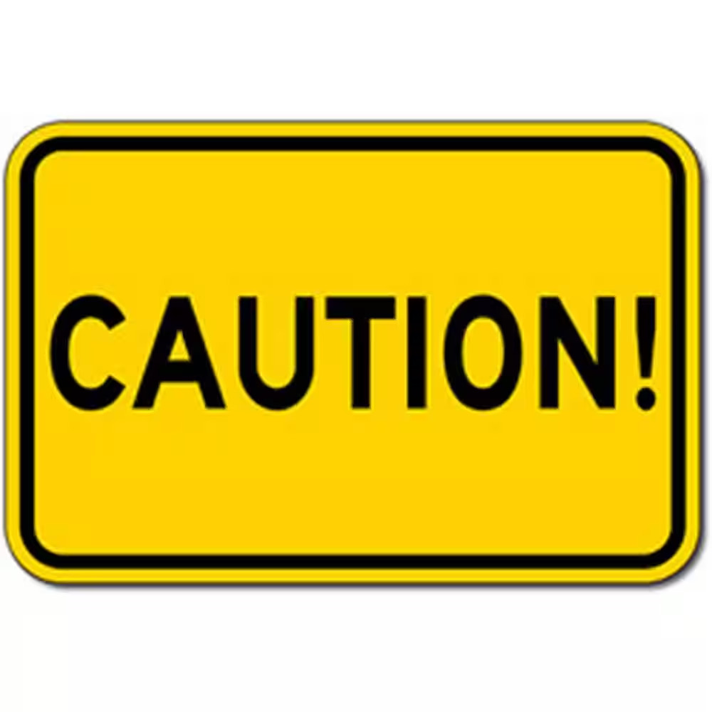 18 In. X 12 In. Caution Sign Printed on More Durable, Thicker, Longer Lasting St