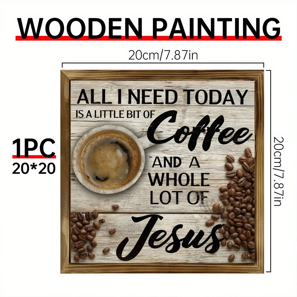 All I Need Today Coffee And Jesus Coffee Cup Print Wooden Plaque Wall Decoraiton