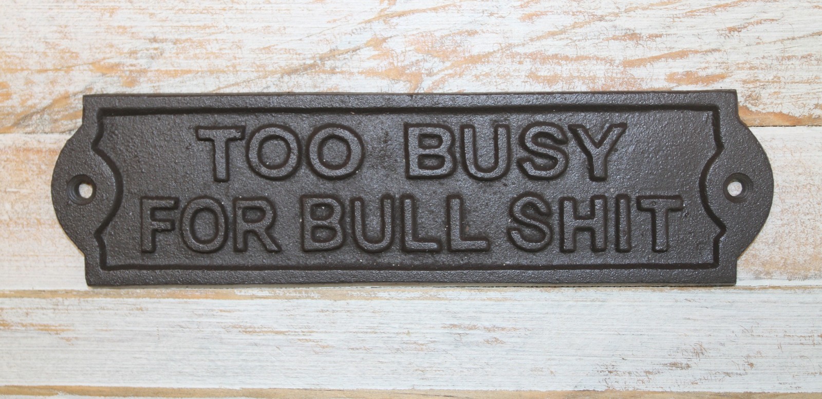 2-TOO BUSY FOR BULLSHIT Metal Humorous Sign,Country Decor,Shop Wall Sign,W-65