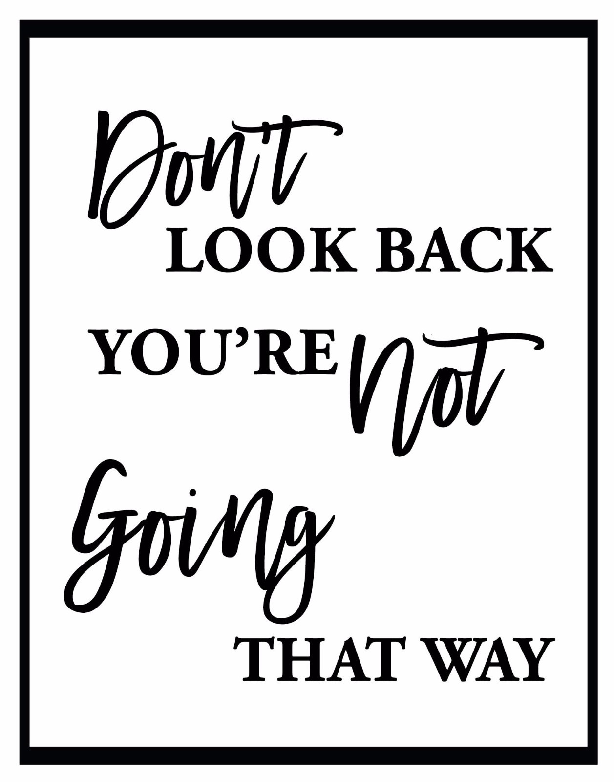 Don’t look back You’re not going that way art print frameable 8×10 or 11×14