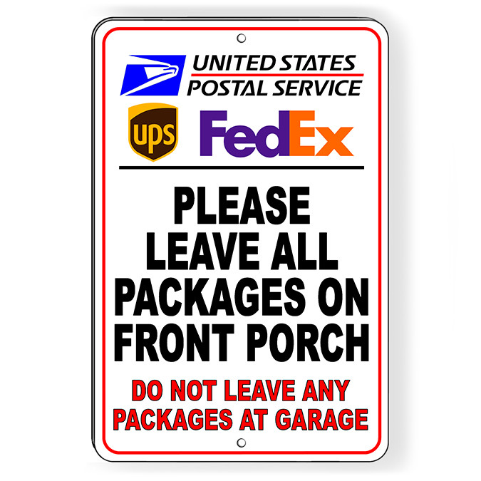 Leave Packages On Front Porch Do Not Leave At Garage Metal Sign 5 SIZES SI147