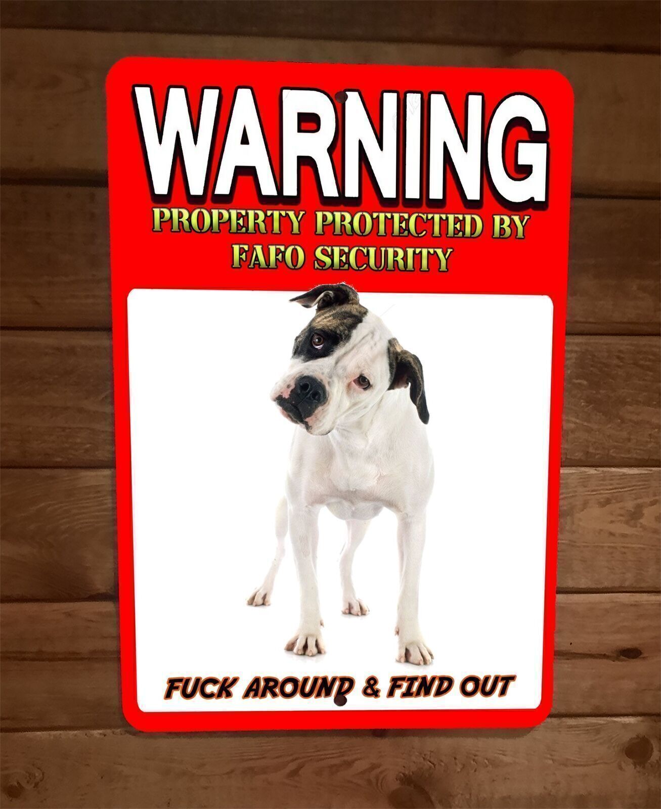 Property Protected FAFO Security American Bulldog Dog 8×12 Wall Animal Sign