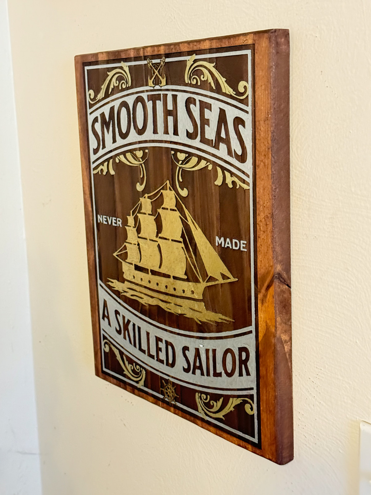 Smooth Seas Never Made a Skilled Sailor Sign