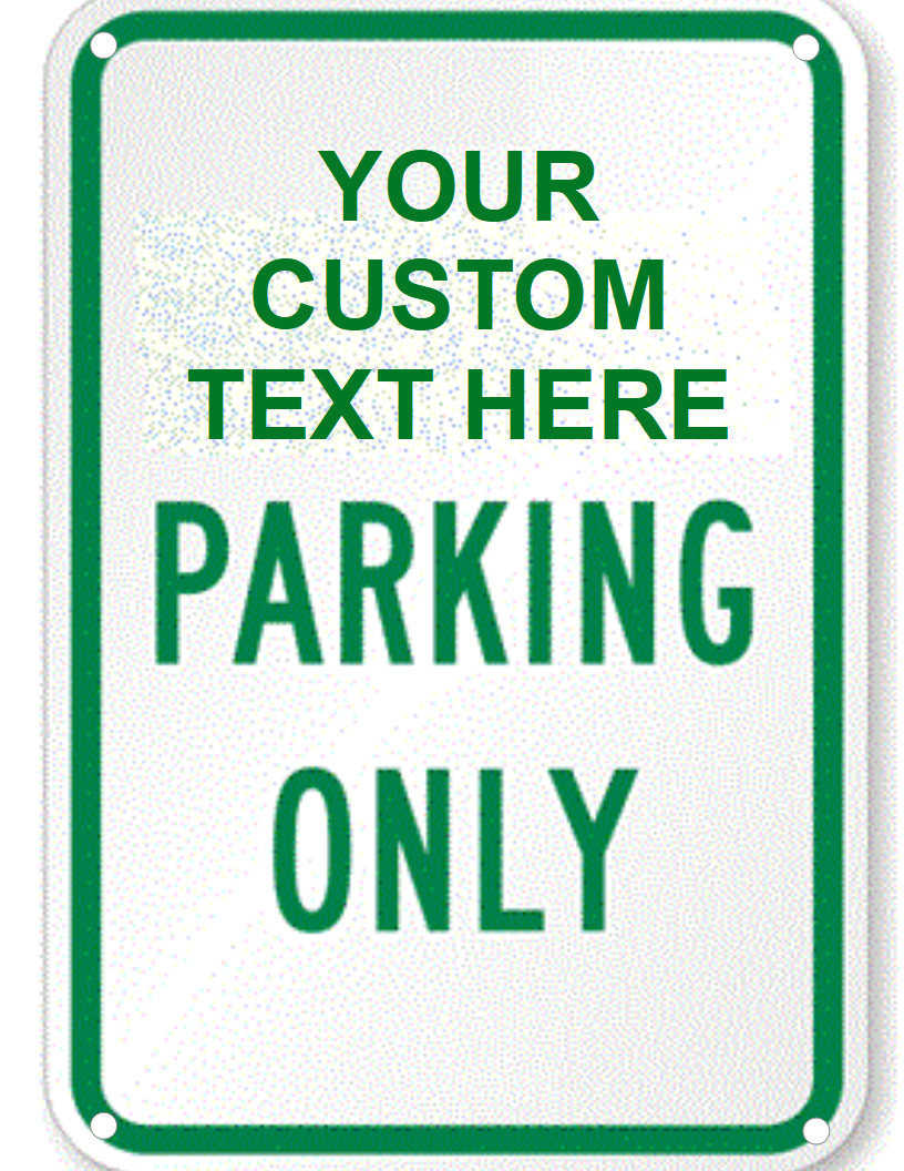 Custom Parking Only Sign Personalized Text Weatherproof 8×12 Aluminum Metal Sign