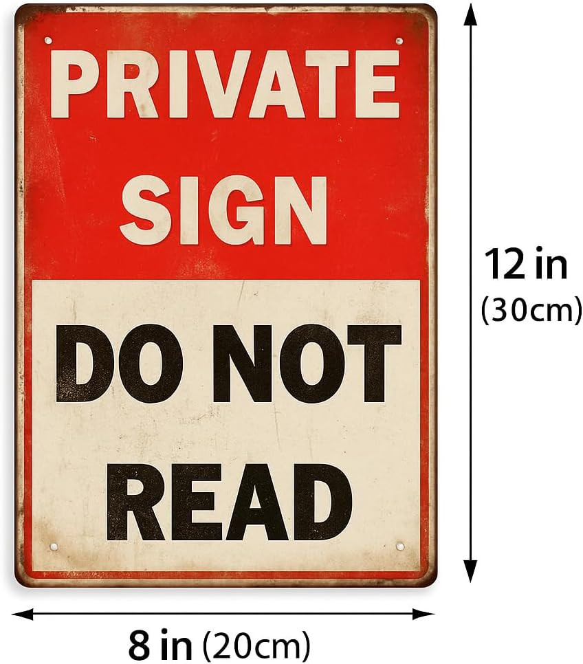 Funny PRIVATE SIGN DO NOT READ Tin Sign – 12X8 Inch Vintage Metal Wall Decor