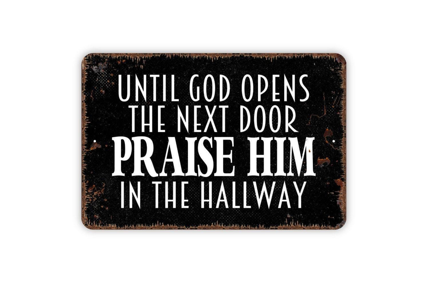 Until God Opens The Next Door Praise Him In The Hallway Sign | Christian